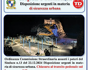 Ordinanza Commissione Straordinaria assunti i poteri del Sindaco n.13 del 23.12.2024 Disposizione urgenti in materia di sicurezza urbana. Chiusura al transito pedonale sul Lungomare di Tropea.